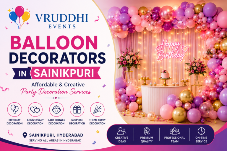 Balloons Decorators in Sainikpuri by Vruddhi Events featuring luxury birthday balloon decoration, anniversary decoration, baby shower setup, and creative party decoration services in Hyderabad.